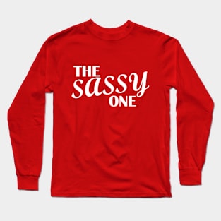 I'm the Sassy One Long Sleeve T-Shirt